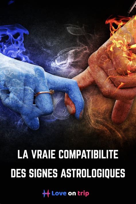 La vraie compatibilité amoureuse des signes。